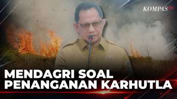 Mendagri Tito Sebut Pemerintah Maksimal Tangani Karhutla, Korporasi Terlibat Ditindak Tegas