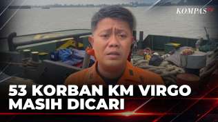 53-korban-km-virgo-transport-8-masih-dicari-tim-sar-sisir-pesisir-kalimantan-kompas-siang