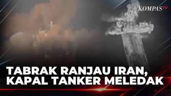 Detik-Detik Kapal Supertanker Minyak Meledak Usai Tabrak Ranjau di Selat Hormuz | BERUT