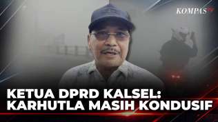 soal-tak-tetapkan-bencana-nasional-dprd-kalsel-karhutla-masih-kondusif-kompas-malam