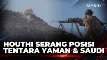 Houthi Rilis Video Serangan ke Pasukan Militer Pemerintah Yaman dan Arab Saudi | KOMPAS PETANG