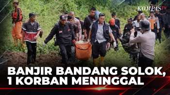 Tim SAR Temukan 1 Jenazah Korban Banjir Bandang Solok, 4 Km Dari Lokasi Kejadian | KOMPAS PETANG
