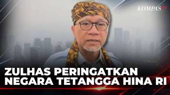 Peringatkan Negara Tetangga yang Hina RI, Menko Zulhas: Hati-Hati Kalau Kita Marah| BERITA UTAMA