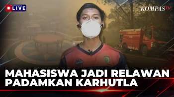 [FULL] Cerita Mahasiswa Yang Jadi Relawan Pemadaman Karhutla Di Palangka Raya | KOMPAS PETANG