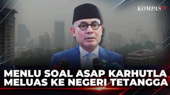 Menlu Arrmanatha Nasir Respons Keluhan Malaysia Soal Kabut Asap Karhutla | KOMPAS SIANG