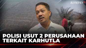 Polda Jambi Selidiki 2 Perusahaan Terkait Karhutla, 12 Saksi Diperiksa | SAPA MALAM