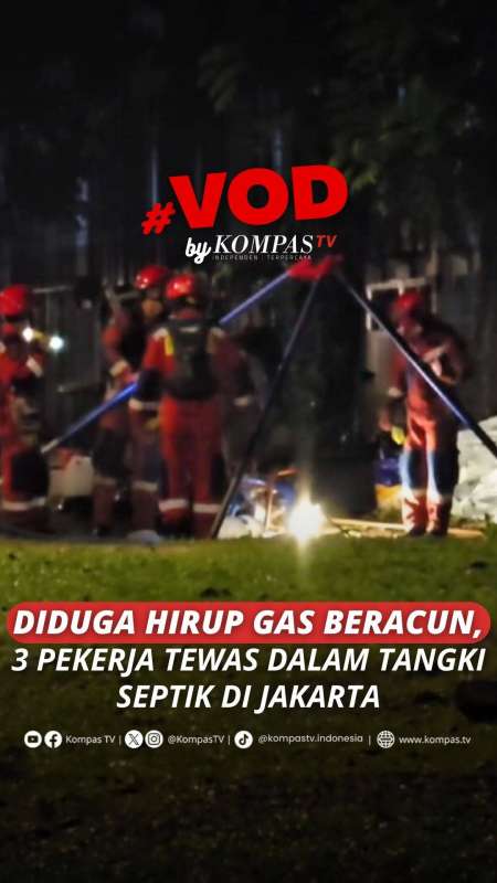 DIDUGA HIRUP GAS BERACUN, 3 PEKERJA TEWAS DALAM TANGKI SEPTIK DI JAKARTA