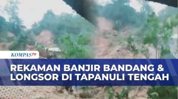 Banjir Bandang & Longsor Terjang Tapanuli Tengah, 4 Orang Meninggal Tertimbun Material