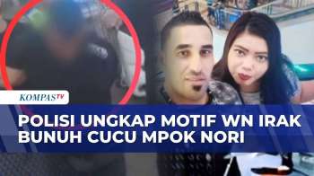 Polisi Ungkap Cemburu Jadi Motif WN Irak Pembunuh Cucu Mpok Nori | SAPA MALAM