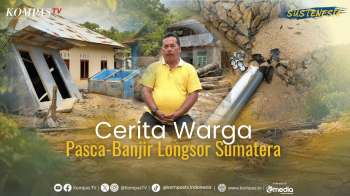 Cerita Warga Pascabencana Banjir Longsor Sumatera: Kehilangan Kebun hingga Sumber Air | SUSTENESIA