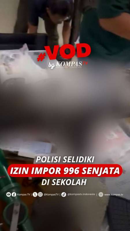POLISI SELIDIKI IZIN IMPOR 996 SENJATA DI SEKOLAH