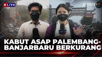 Kondisi Asap Karhutla Palembang–Banjarbaru Berkurang Usai Hujan | KOMPAS SIANG