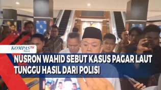 nusron-wahid-sebut-kasus-pagar-laut-tunggu-hasil-dari-polisi
