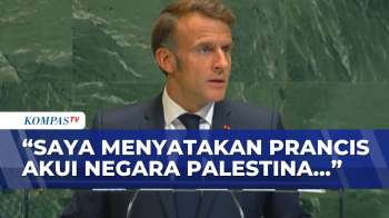 Bersejarah! Macron Serukan Prancis Resmi Akui Negara Palestina di KTT PBB | KOMPAS PETANG