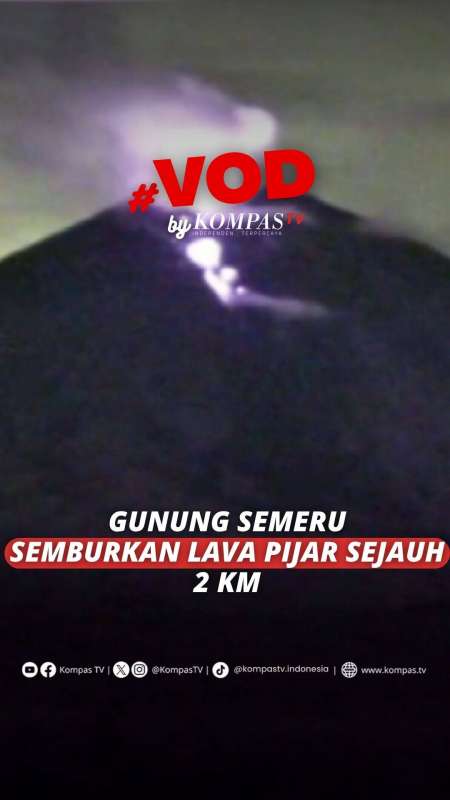 GUNUNG SEMERU DI LUMAJANG, JAWA TIMUR TERUS MENGELUARKAN GUGURAN LAVA PIJAR