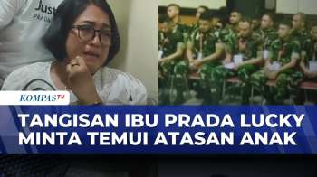 Pecah! Ibu Prada Lucky Menangis Saat Minta Temui Komandan Batalyon 834 Waka Nga Mere