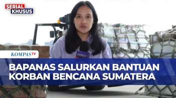 [LIVE] BAPANAS Salurkan Bantuan Untuk Korban Bencana Banjir Dan Longsor Di Sumatera