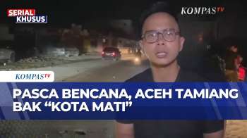 Belum Teraliri Listrik, Aceh Tamiang Bak 'Kota Mati' Pasca Banjir Bandang | SAPA PAGI