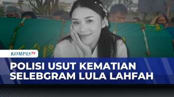 Kasus Kematian Selebgram Lula Lahfah, Polisi Periksa 6 Saksi & Panggil Reza Arap | KOMPAS SIANG