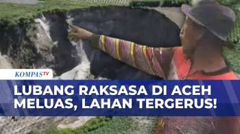 Sinkhole Di Aceh Tengah Gerus Lahan Warga, Petani Ngaku Rugi Ratusan Juta Rupiah | KOMPAS SIANG