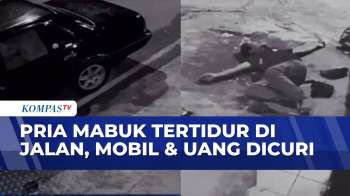 Gara-Gara Mabuk Dan Tertidur Di Pinggir Jalan, Mobil Dan Uang Tunai Dicuri | KOMPAS SIANG