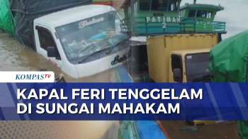 Detik-Detik Kapal Feri Fatimah 2 Tenggelam Di Sungai Mahakam, Truk Dan Mobil Ikut Hanyut