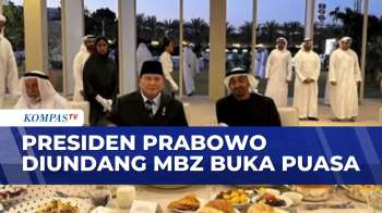 Momen Kehangatan Presiden Prabowo Diundang MBZ Buka Puasa Bersama | KOMPAS PETANG