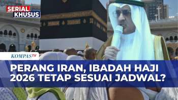 Arab Saudi Pastikan Ibadah Haji 2026 Tetap Berjalan Meski Konflik Iran Vs AS Israel Memanas