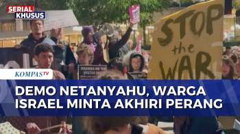 Warga Israel Demo Netanyahu, Minta Akhiri Perang Timur Tengah | KOMPAS PETANG