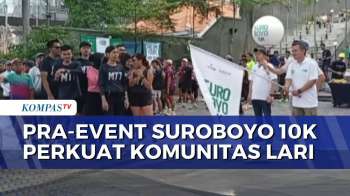 Pra-Event Suroboyo 10K Di Surabaya Disambut Meriah Komunitas Lari | KOMPAS SPORT