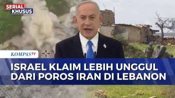 Netanyahu Klaim Militer Israel Lebih Unggul Dari Poros Iran Di Lebanon | KOMPAS PETANG