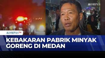 Pabrik Minyak Goreng Di Medan Terbakar Disertai Ledakan, Kerugian Ditaksir Miliaran Rupiah