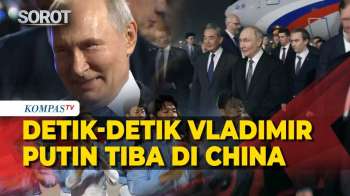 Detik-Detik Presiden Rusia Vladimir Putin Tiba di China, Bakal Bertemu Xi Jinping!