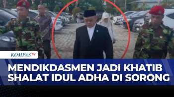 Momen Mendikdasmen Abdul Mu’ti Jadi Khotib Shalat Idul Adha Di Sorong | KOMPAS PAGI