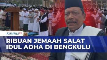 Salat Iduladha, Ribuan Jemaah Padati Masjid Raya Baitul Izzah Bengkulu | KOMPAS SIANG