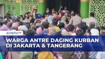 Warga Tangerang Dan Jakarta Utara Rela Berdesakan Demi Antre Daging Kurban | KOMPAS PETANG