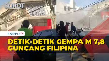Detik-Detik Gempa Magnitudo 7,8 Guncang Filipina, Sejumlah Bangunan Rusak-Rubuh