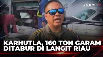 Padamkan Karhutla, 160 Ton Garam Ditabur Di Langit Riau Untuk Picu Hujan | KOMPAS SIANG
