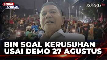 Kepala BIN Soal Rusuh Usai Demo 27 Agustus: Sudah Koordinasi Dengan Polri Dan TNI | KOMPAS PETANG