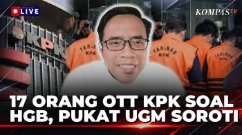 [FULL] PUKAT UGM: Dirjen ATR/BPN & Politisi Golkar Terjaring OTT, Ada Jual Beli HGB | KOMPAS PETANG!