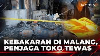 Penjaga Toko Kelontong Tewas Dalam Kebakaran Di Malang, Ditemukan Di Kamar Mandi | KOMPAS PETANG