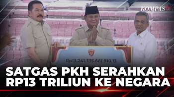 Satgas PKH Serahkan Rp13 Triliun ke Negara, Disaksikan Langsung oleh Presiden Prabowo | KOMPAS PAGI