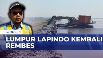 Lumpur Lapindo Rembes Keluar Tanggul Di Porong, PPLS Kerahkan Empat Alat Berat | KOMPAS PAGI