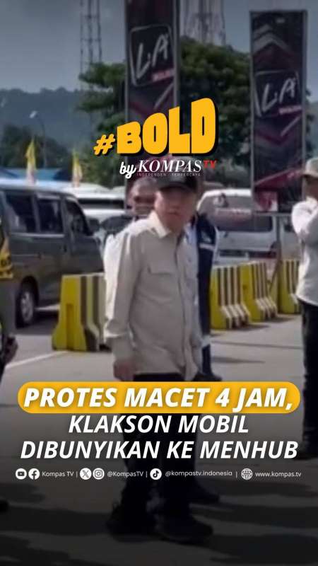 PROTES MACET 4 JAM, KLAKSON MOBIL DIBUNYIKAN KE MENHUB