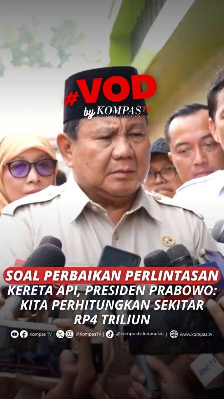 SOAL PERBAIKAN PERLINTASAN KERETA API, PRESIDEN PRABOWO: KITA PERHITUNGKAN SEKITAR RP4 T