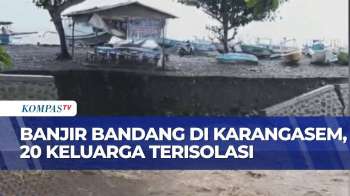 Banjir Bandang Terjang Karangasem Bali, Tanggul Sungai Jebol Dan Akses Jalan Warga Terputus