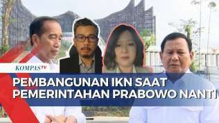analisis-pembangunan-ikn-saat-pemerintahan-prabowo-nanti-bahas-anggaran-hingga-keppres