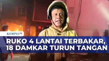 Api Disertai Letupan Hanguskan Ruko 4 Lantai Di Mampang, 18 Unit Damkar Dikerahkan | KOMPAS PAGI