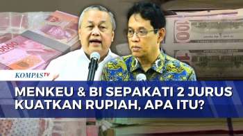 Menkeu Purbaya dan BI Sepakati Dua Jurus 'Bangkitkan' Rupiah, Apa Itu? | KOMPAS PETANG