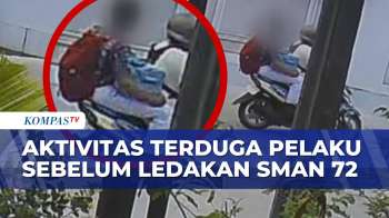 CCTV Rekam Aktivitas Terduga Pelaku Ledakan SMAN 72 Jakarta Sebelum Kejadian | KOMPAS PETANG
